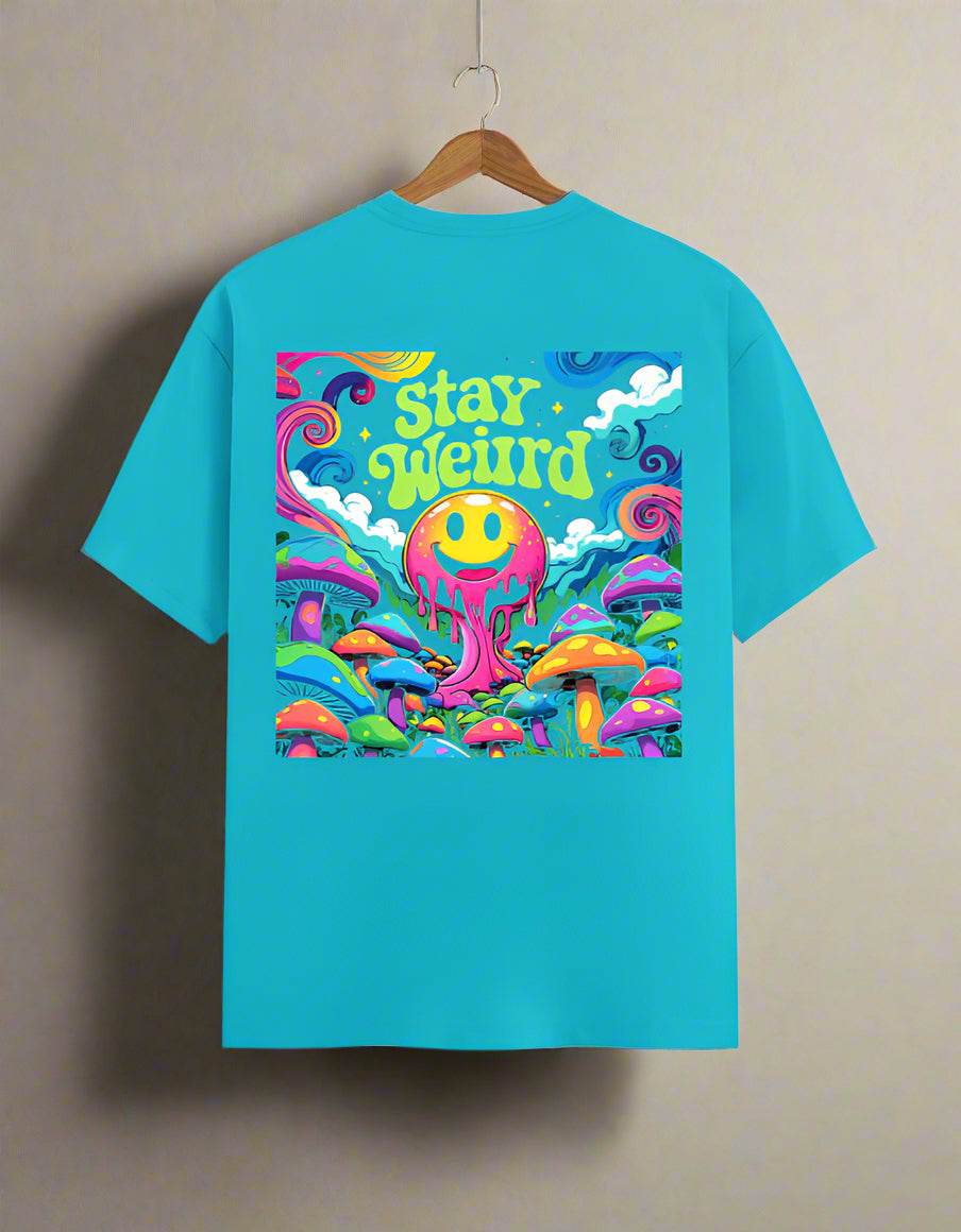 Stay Weird – Psychedelic Graphic Unisex T-Shirt - DROX