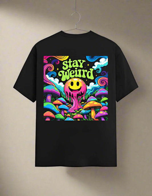 Stay Weird – Psychedelic Graphic Unisex T-Shirt - DROX