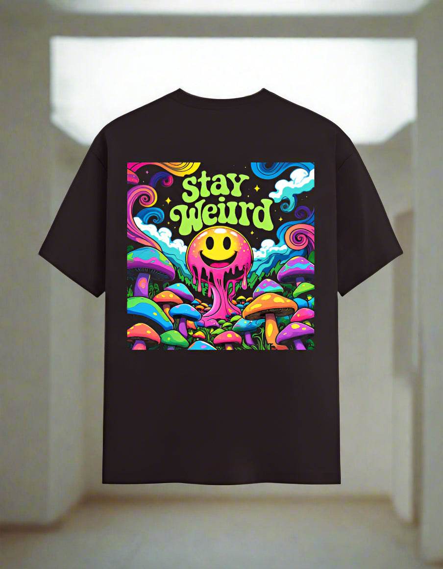 Stay Weird – Psychedelic Graphic Unisex T-Shirt - DROX
