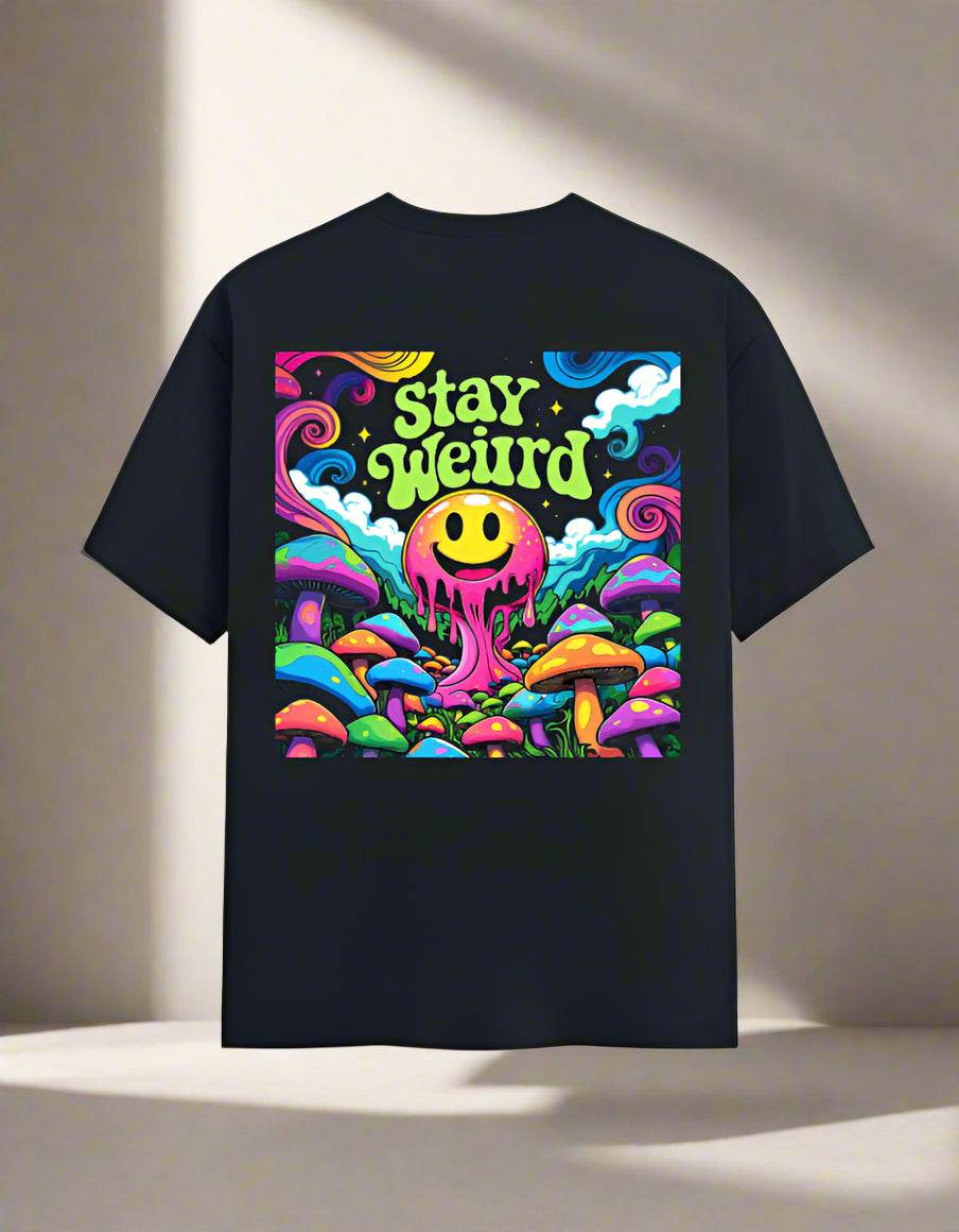 Stay Weird – Psychedelic Graphic Unisex T-Shirt - DROX