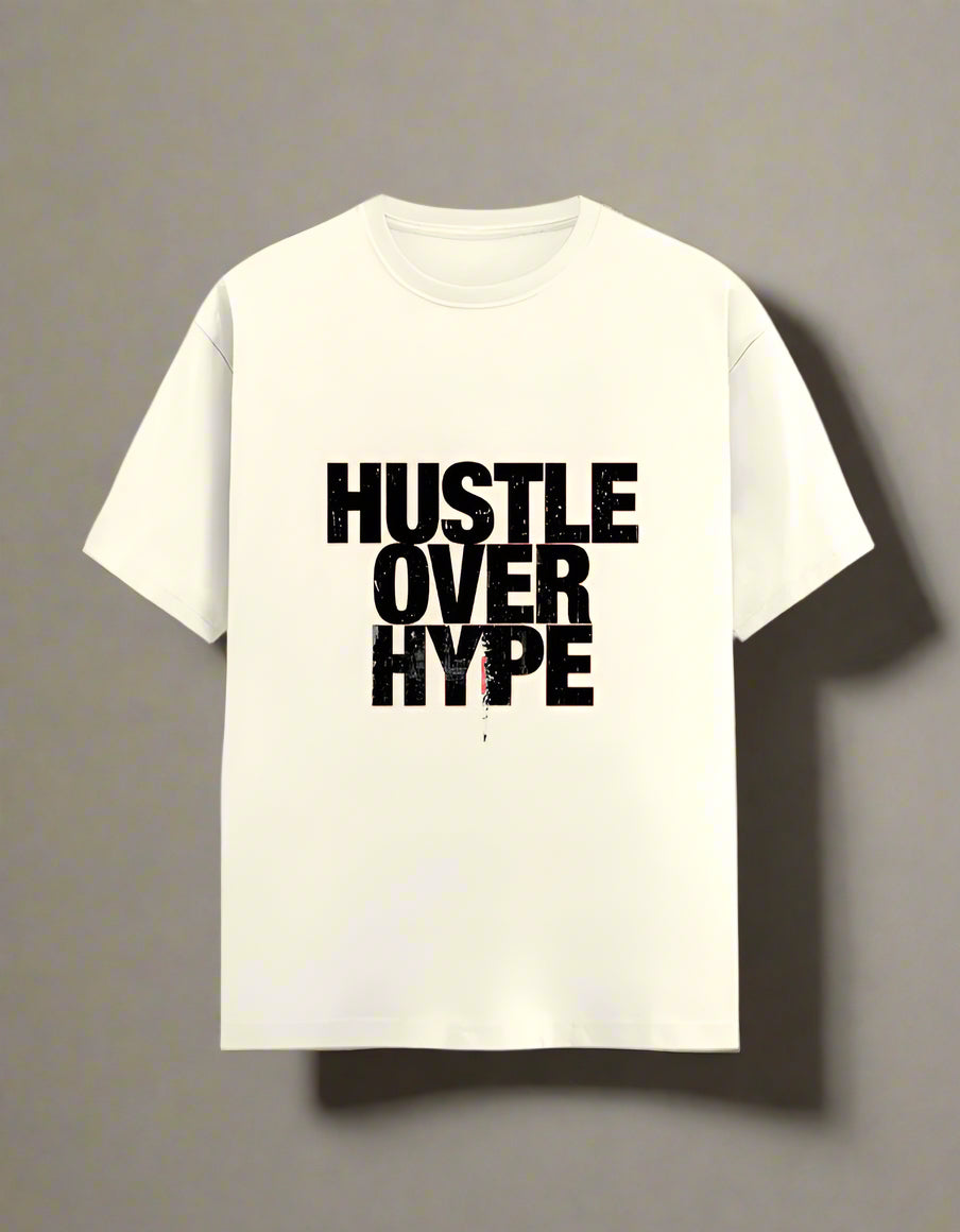 Hustle Over Hype – Unisex White Graphic T-Shirt - DROX